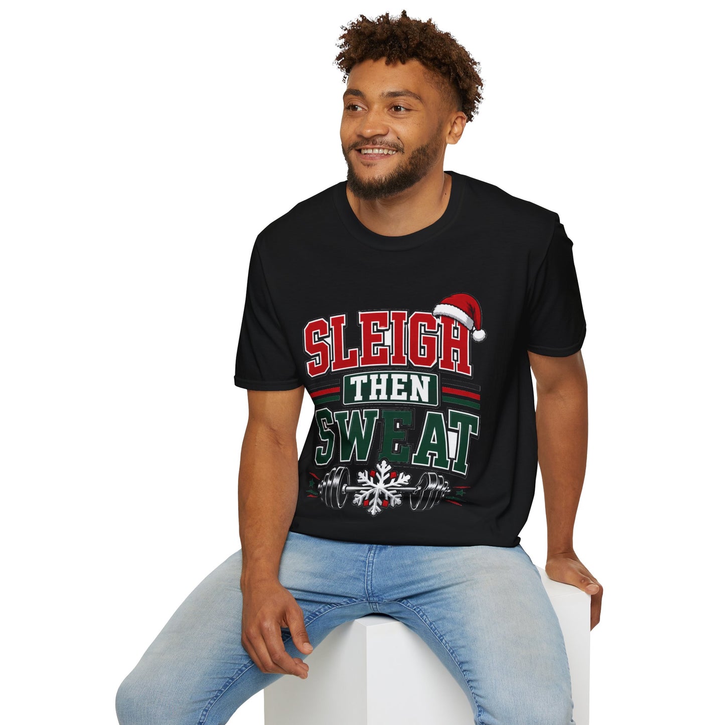 Sleigh Then Sweat T-Shirt – Christmas Fitness Holiday Tee