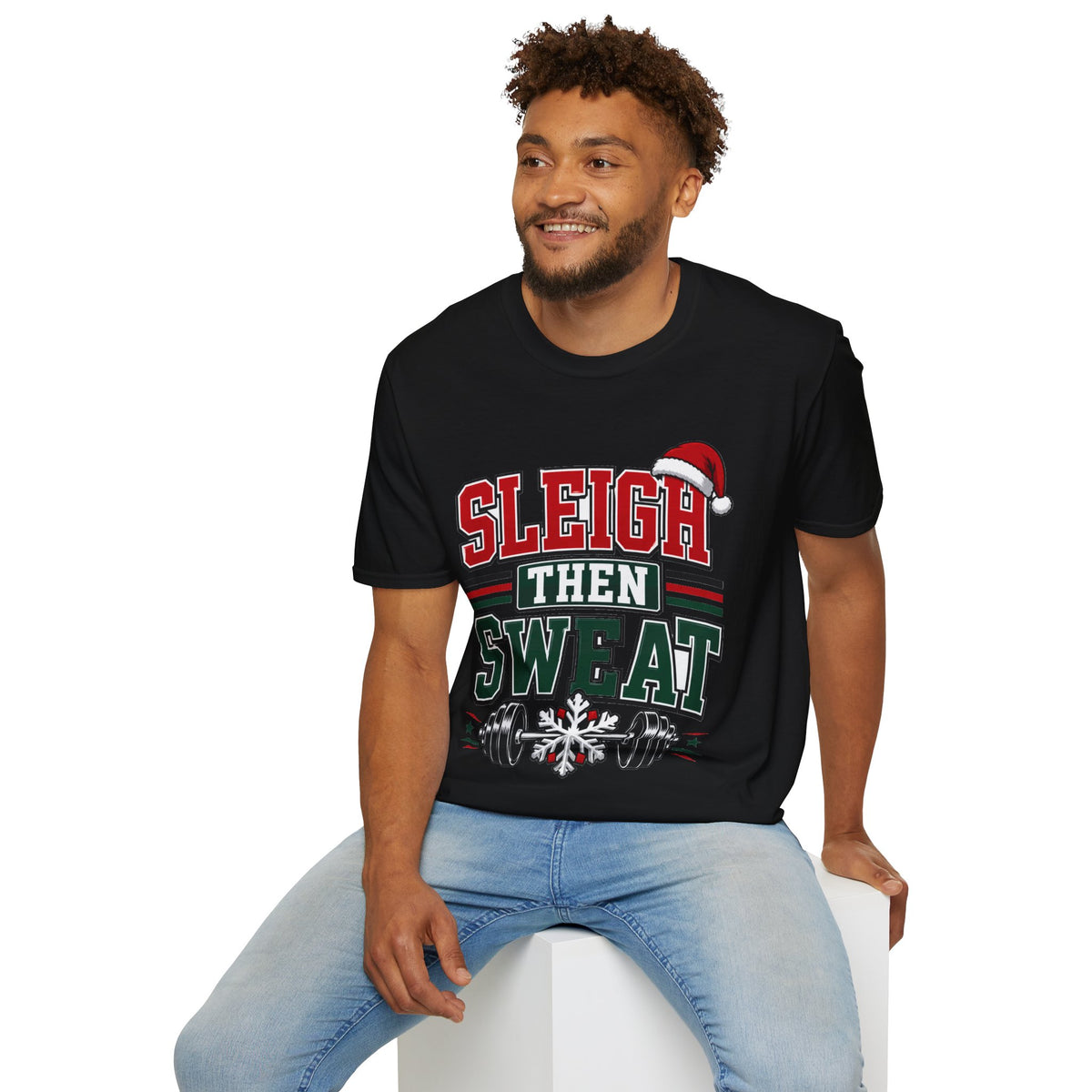 Sleigh Then Sweat T-Shirt – Christmas Fitness Holiday Tee