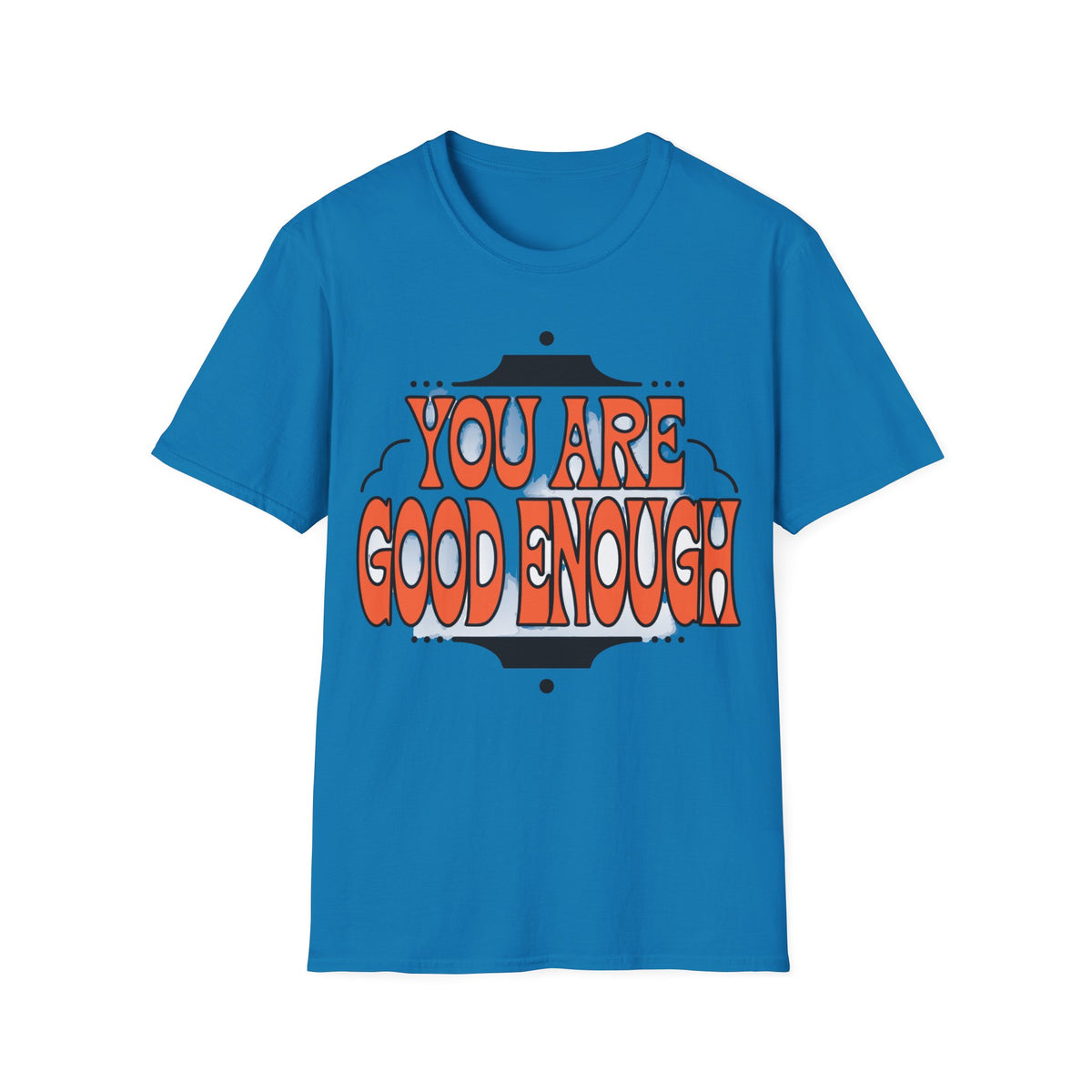 You Are Good Enough T-Shirt — Retro Positive Affirmation Tee - Trending Now - September 2026