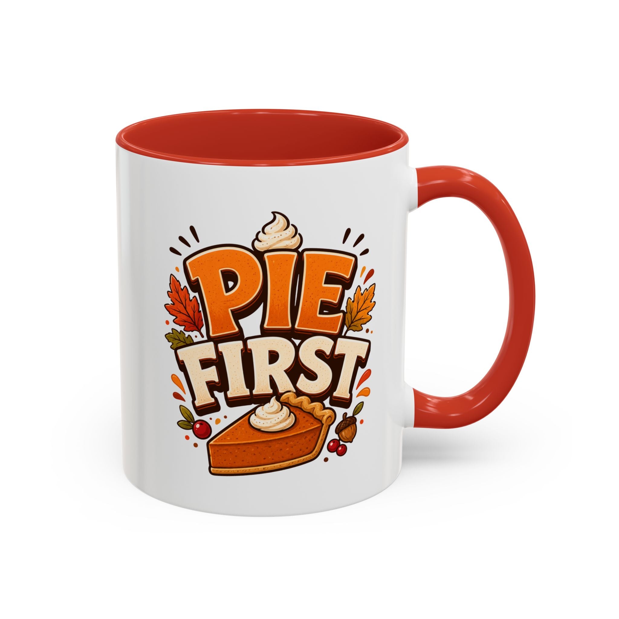Thanksgiving Mug Pie First Coffee Mug — Funny Thanksgiving Autumn Pie Lover Accent Mug
