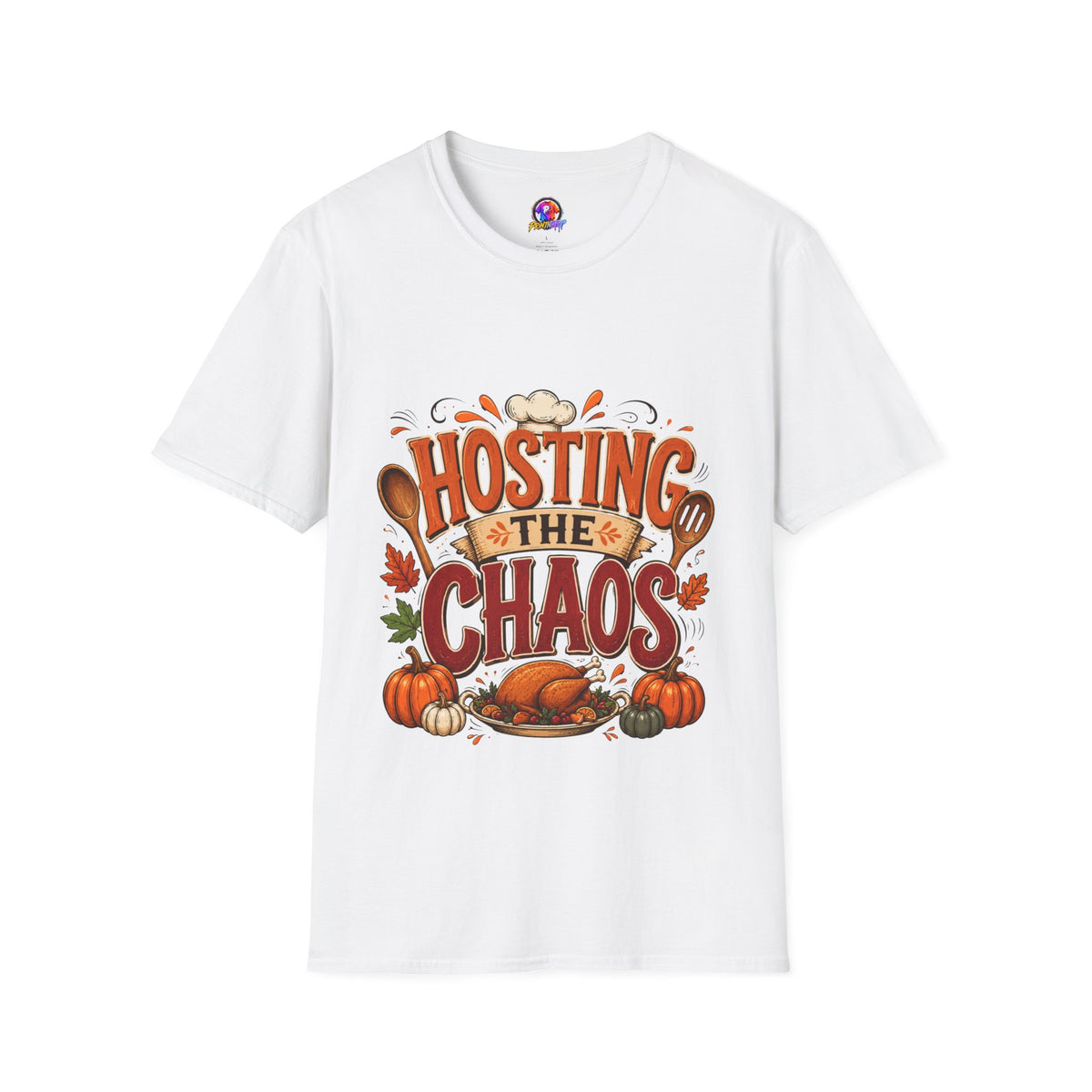 Thanksgiving T-Shirt Hosting the Chaos T-Shirt — Funny Thanksgiving Cooking Shirt for Hosts