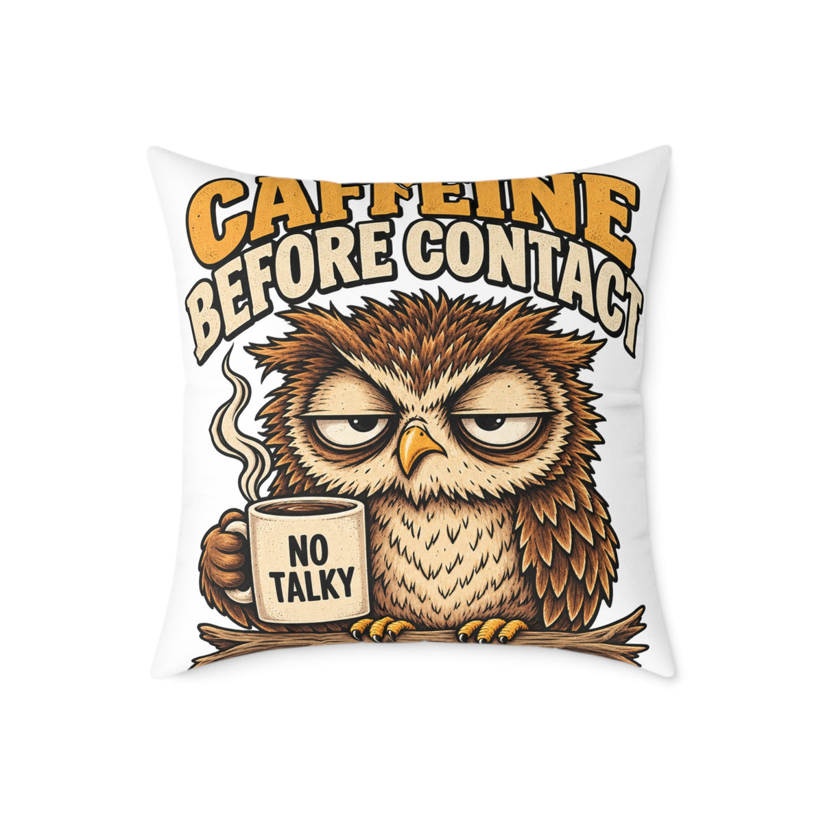 Caffeine Before Contact Owl Pillow — Funny Coffee Mug Graphic Throw Pillow
