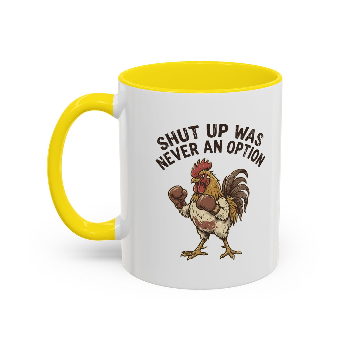 "Shut Up Was Never An Option" Funny And Witty Accent Coffee Mug (11, 15oz)