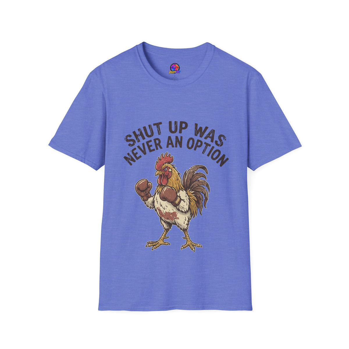 Rooster Boxing T‑Shirt – "Shut Up Was Never an Option" Funny Farm Animal Tee