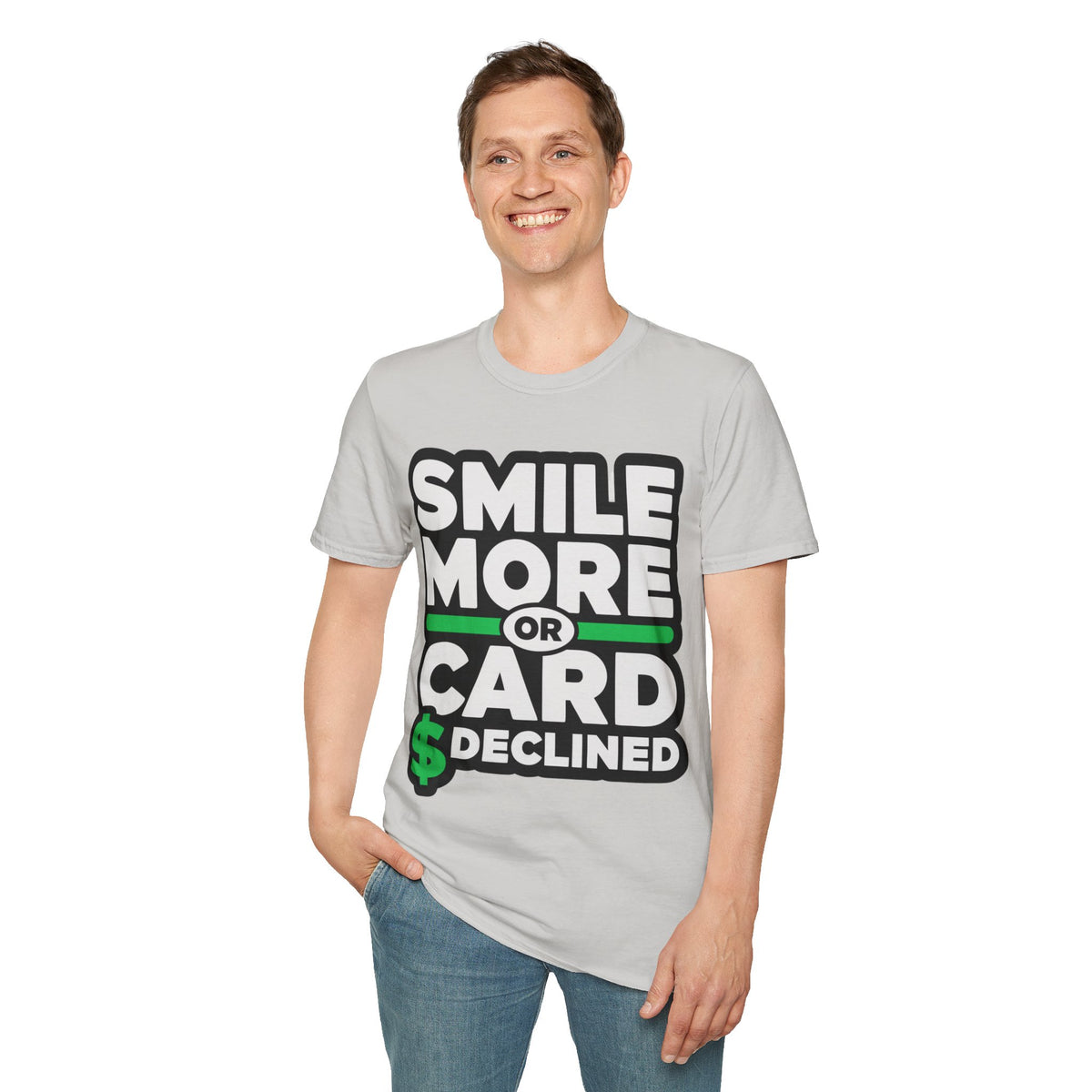 Smile More T-Shirt — “Smile More or Card Declined” Graphic Tee - Trending Now - September 2026