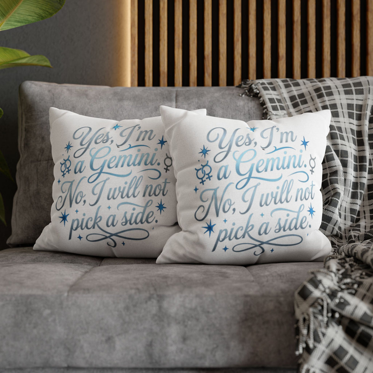 Gemini Zodiac Pillowcase – “Yes, I’m a Gemini. No, I will not pick a side.” Decorative Throw Pillow