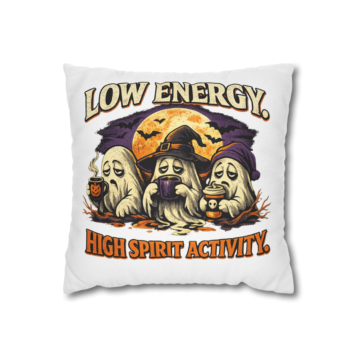 Halloween Pillowcase - "Low Energy, High Spirit Activity" Decorative Throw Pillow