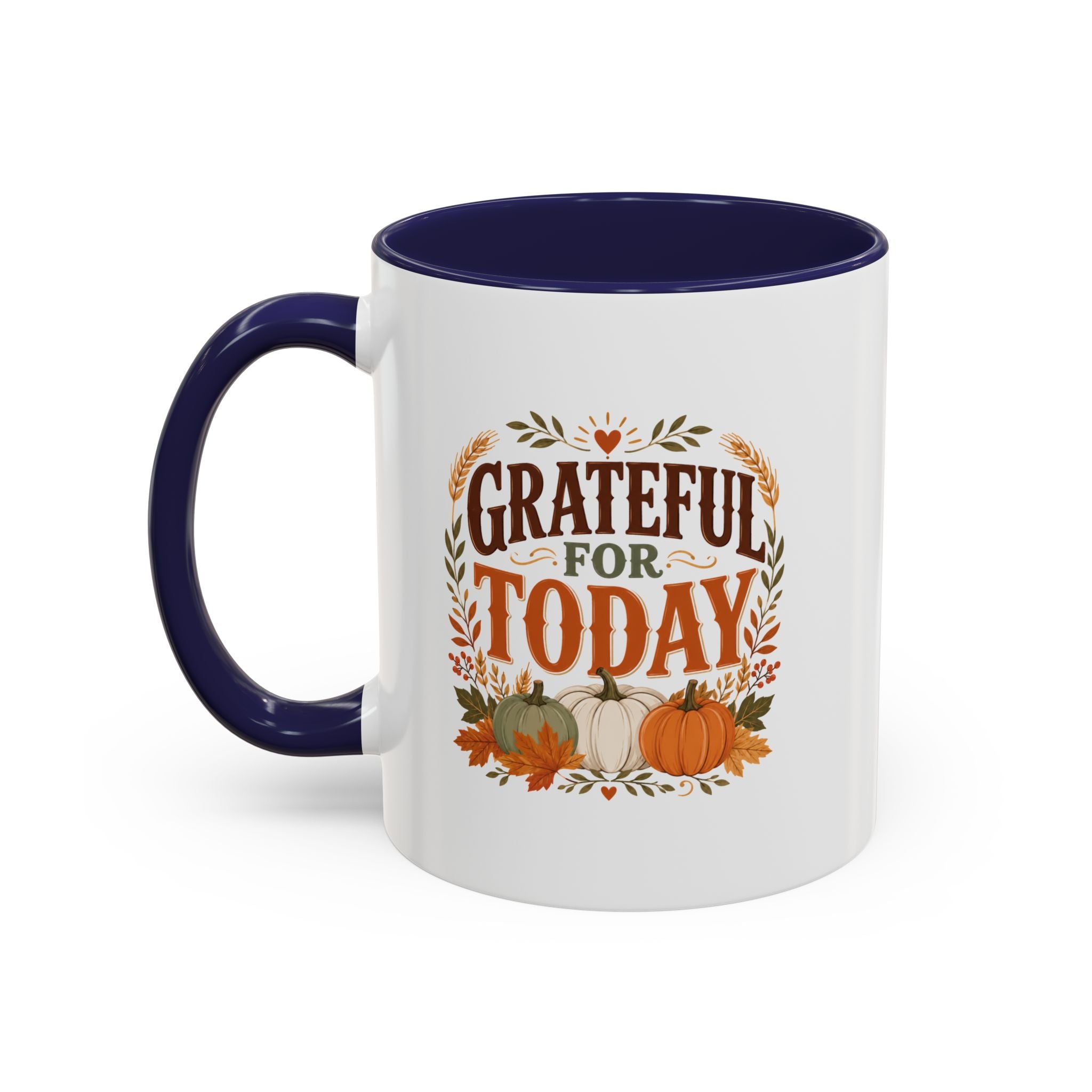 Thanksgiving Mug Grateful For Today Coffee Mug — Thanksgiving Pumpkin Fall Ceramic Accent Mug