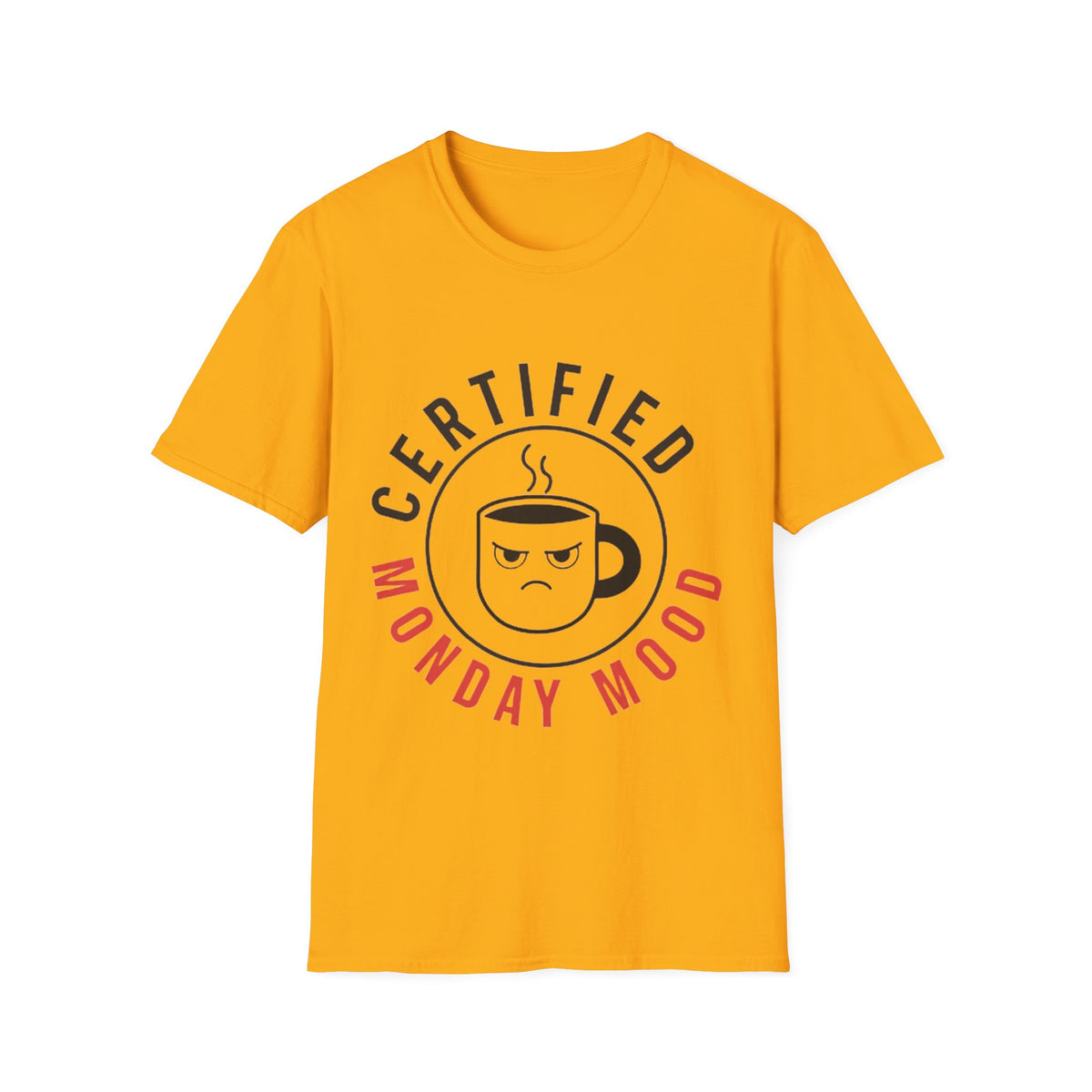 Certified Monday Mood T-Shirt — Funny Coffee Lover Tee - Trending Now - August 2026