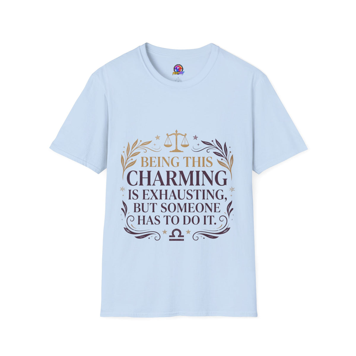 Being This Charming Libra T-Shirt – 'Being This Charming Is Exhausting' Zodiac Tee