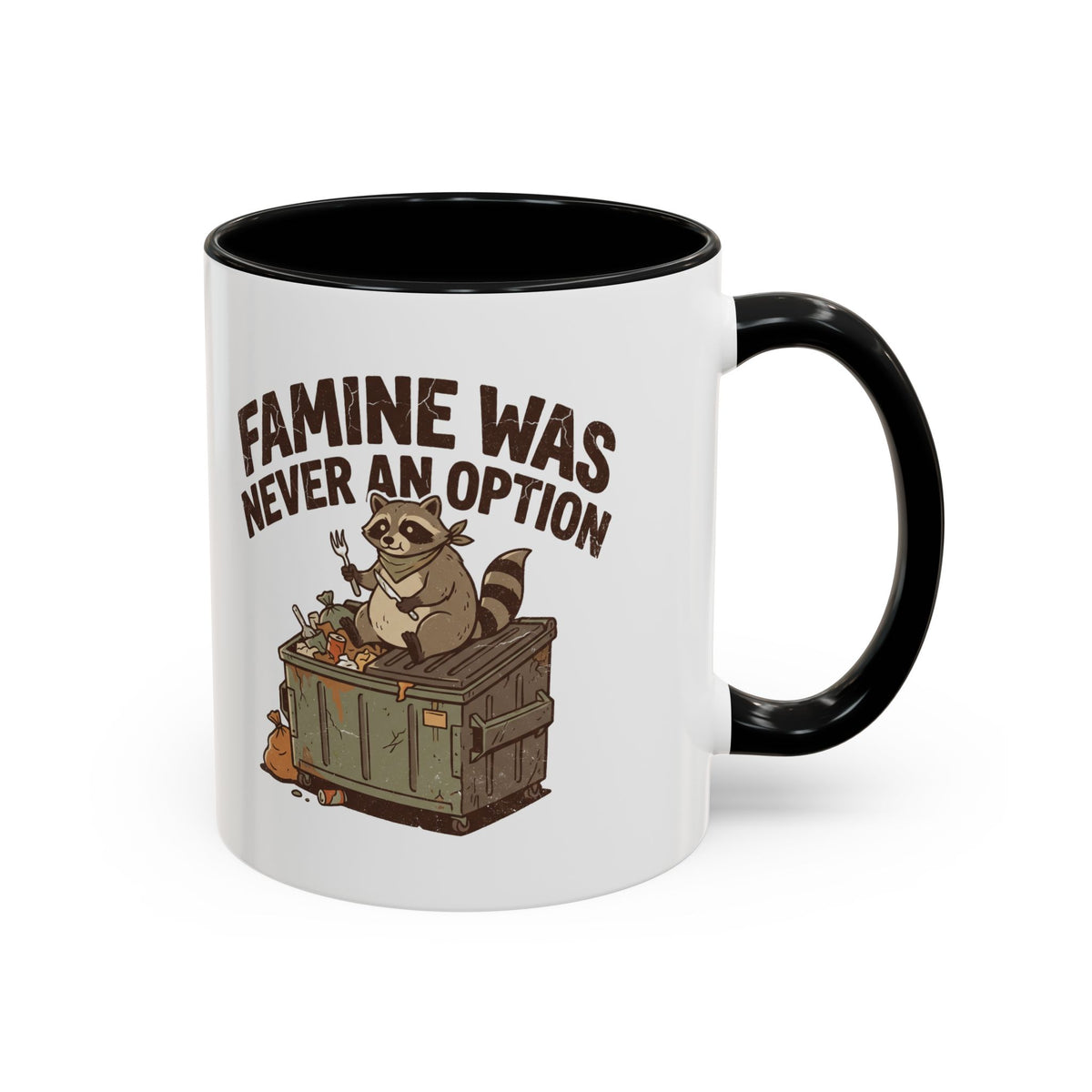 Funny And Witty "Famine Was Never An Option" Accent Coffee Mug (11, 15oz)
