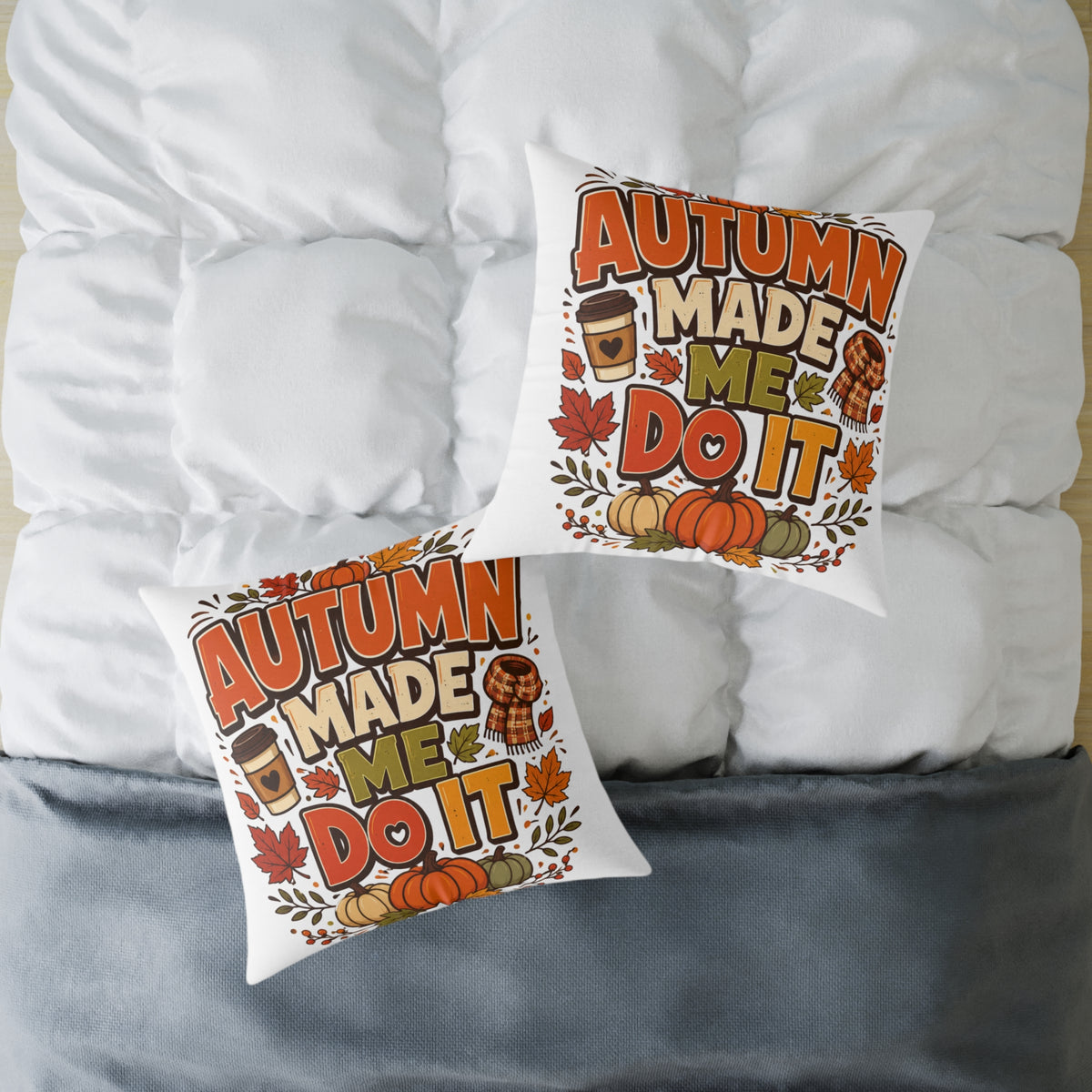 Thanksgiving Autumn Made Me Do It Throw Pillow — Fall Pumpkin & Coffee Decorative Cushion