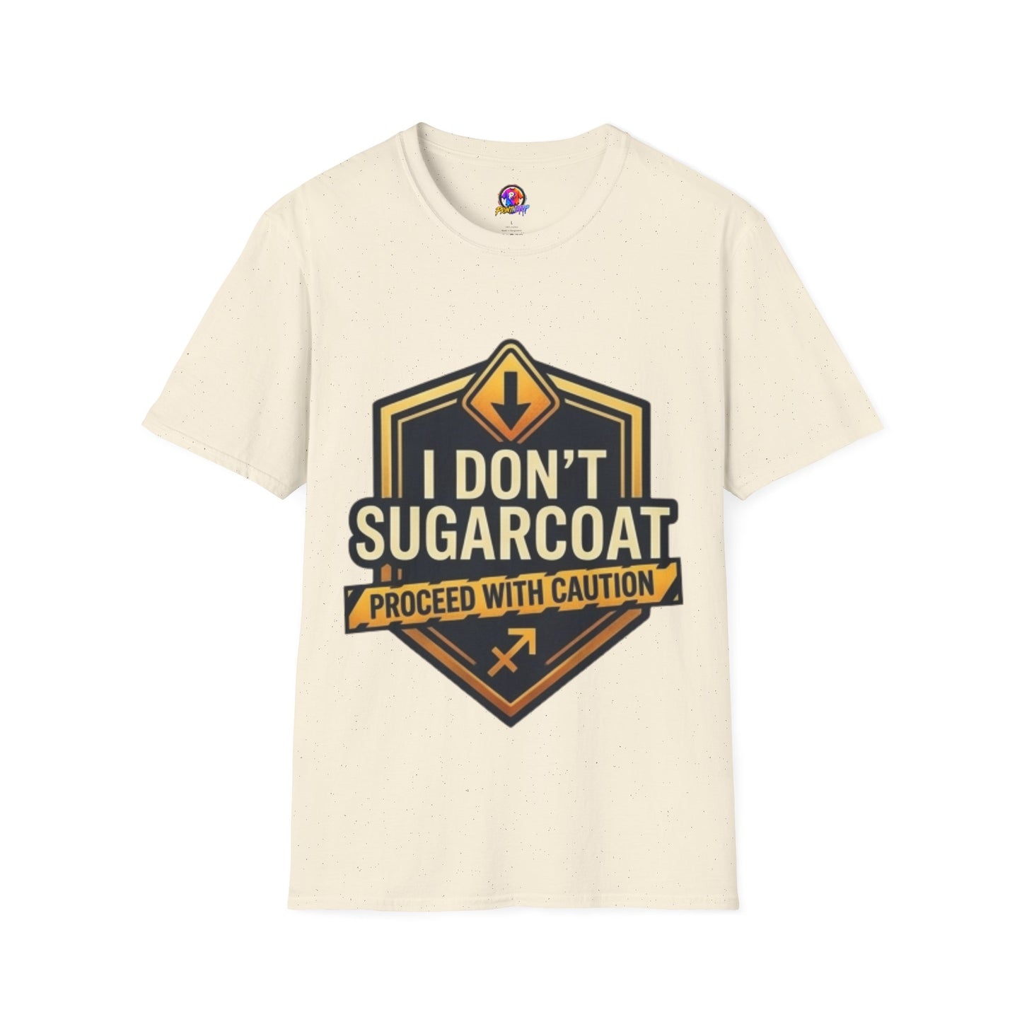 I Don’t Sugarcoat T-Shirt — Bold Caution Sign Graphic Tee (Proceed With Caution)