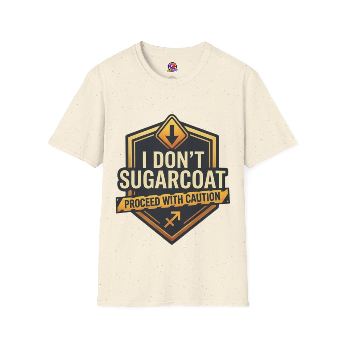 I Don’t Sugarcoat T-Shirt — Bold Caution Sign Graphic Tee (Proceed With Caution)