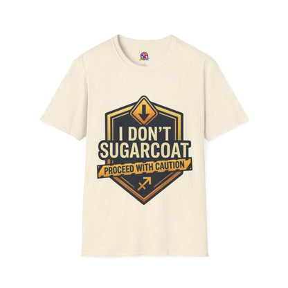 I Don’t Sugarcoat T-Shirt — Bold Caution Sign Graphic Tee (Proceed With Caution)