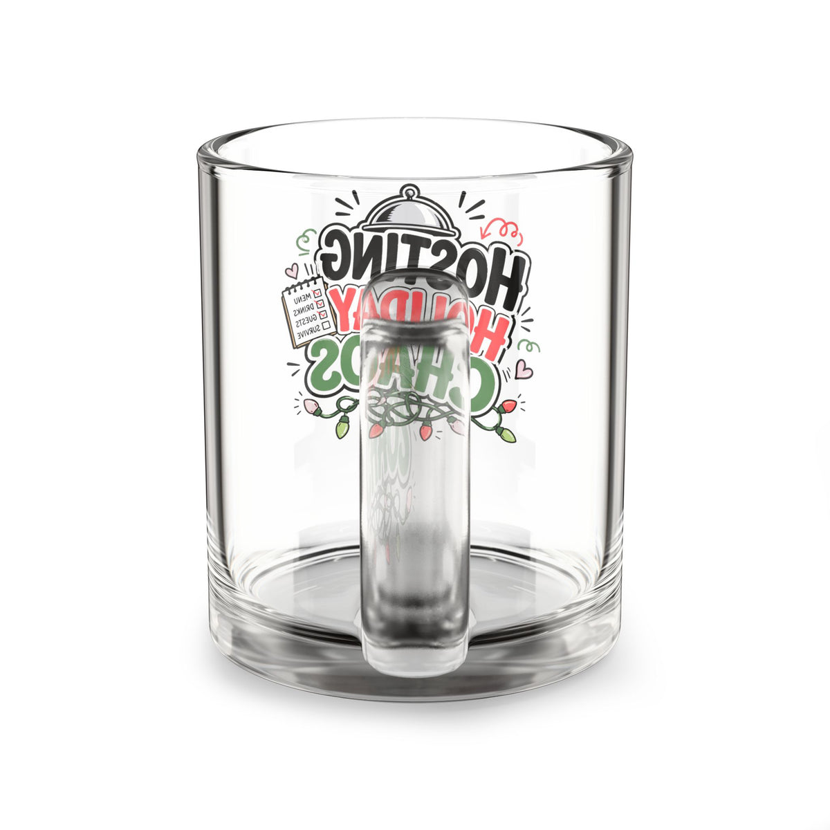 Modern Day Christmas Glass Mug  10oz Glass Mug — "Hosting Holiday Chaos" Festive 10oz Coffee Cup