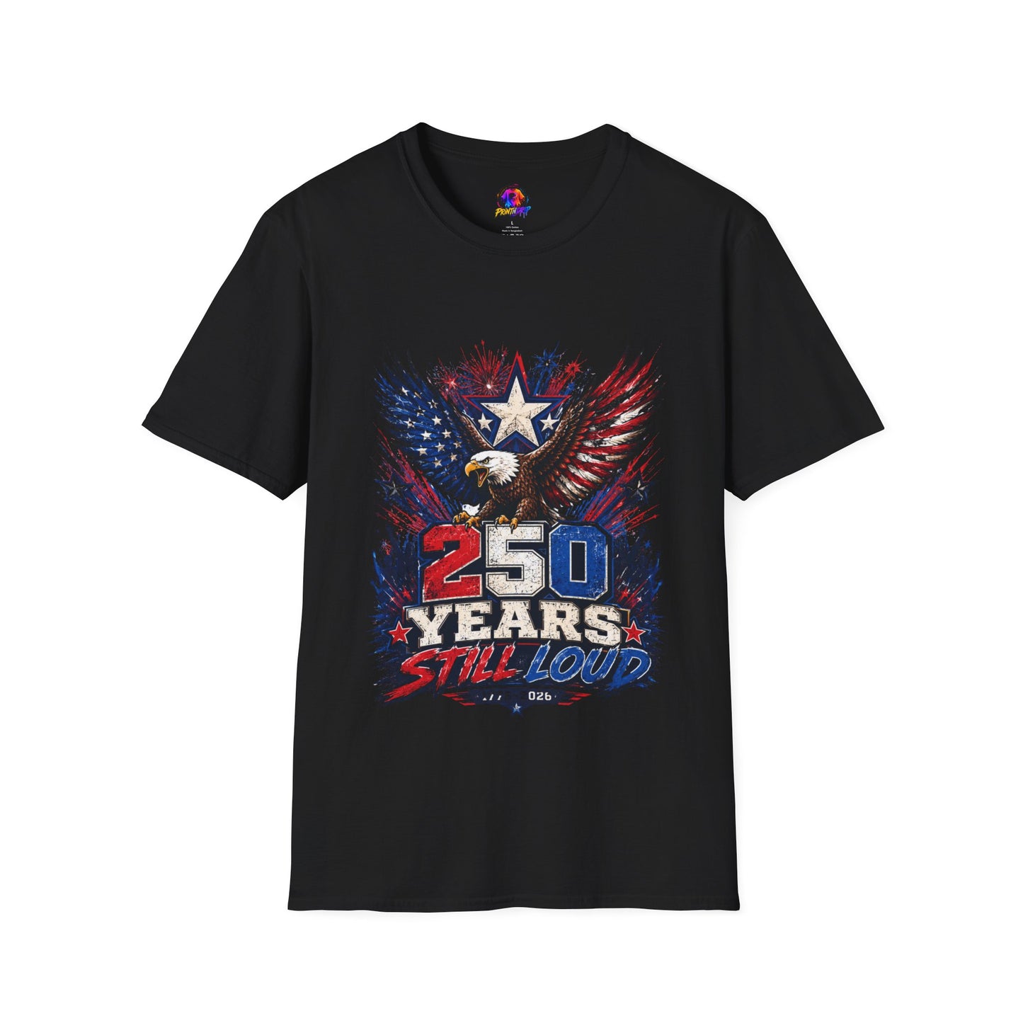 T-Shirt — Patriotic Eagle "250 Years Still Loud" American Flag Tee