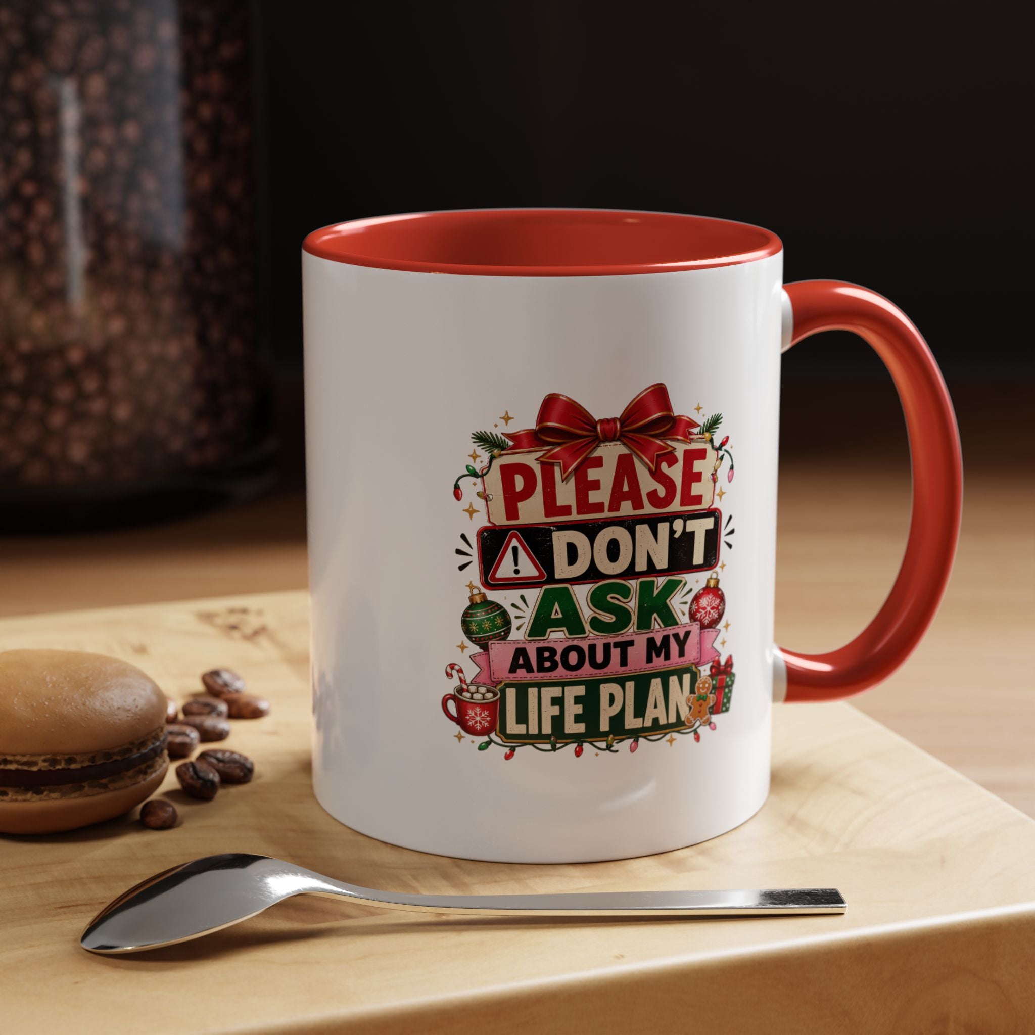 Modern Day Christmas Please Don’t Ask About My Life Plan – Christmas Accent Coffee Mug
