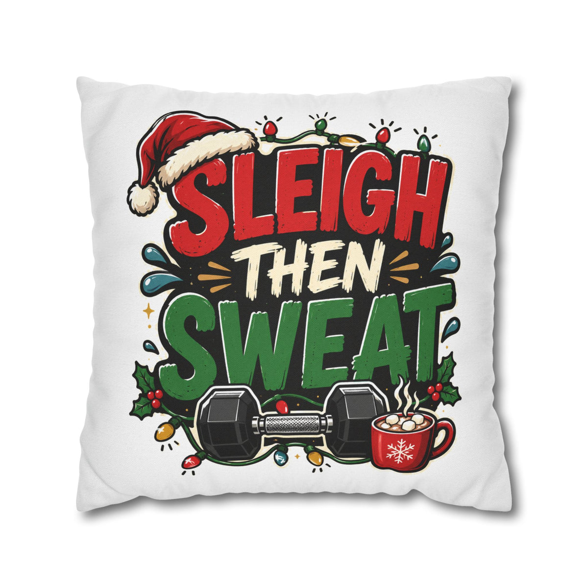 Sleigh Then Sweat Pillowcase  Modern Day Christmas — Festive Fitness Holiday Cushion Cover