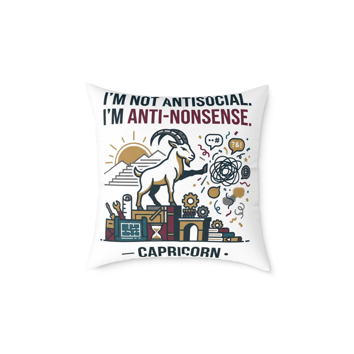 Capricorn Zodiac Pillow — "I’m Not Antisocial, I’m Anti-Nonsense" Square Throw Pillow