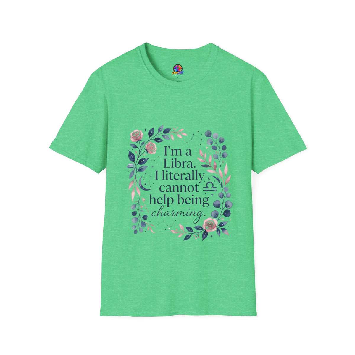 Libra Floral Zodiac T-Shirt — "I'm a Libra, I Literally Cannot Help Being Charming"