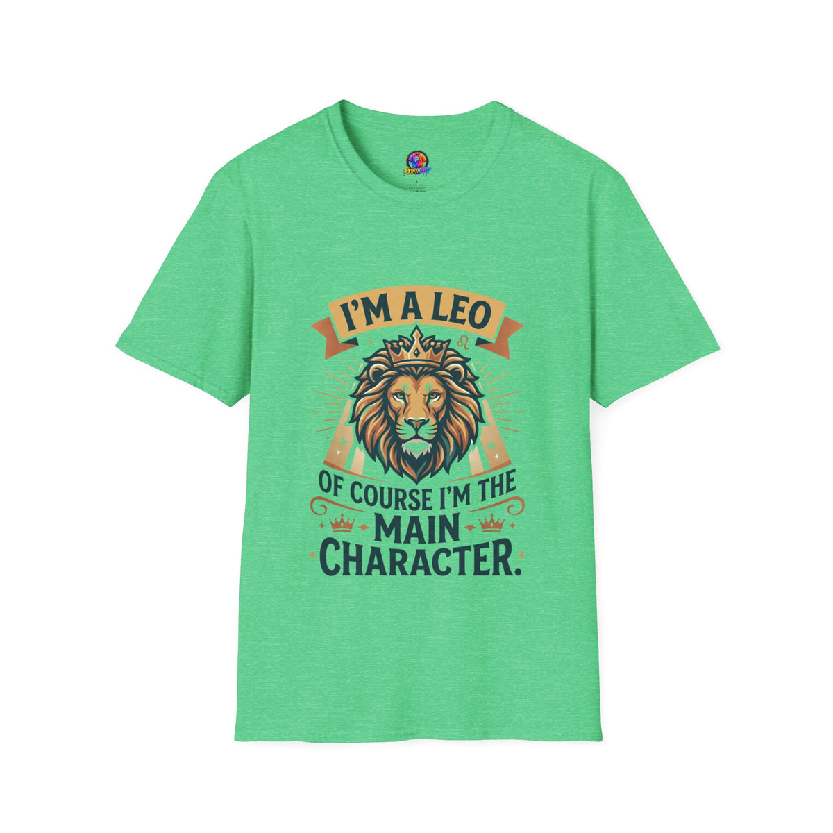 I’m a Leo Lion Zodiac T-Shirt — 'Of Course I’m the Main Character' Horoscope Tee