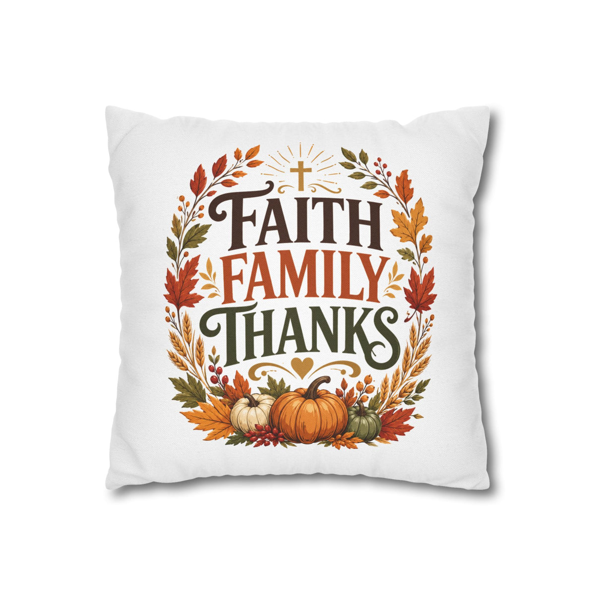 Thanksgiving Faith Family Thanks Fall Pillowcase — Thanksgiving Autumn Decorative Throw Pillow