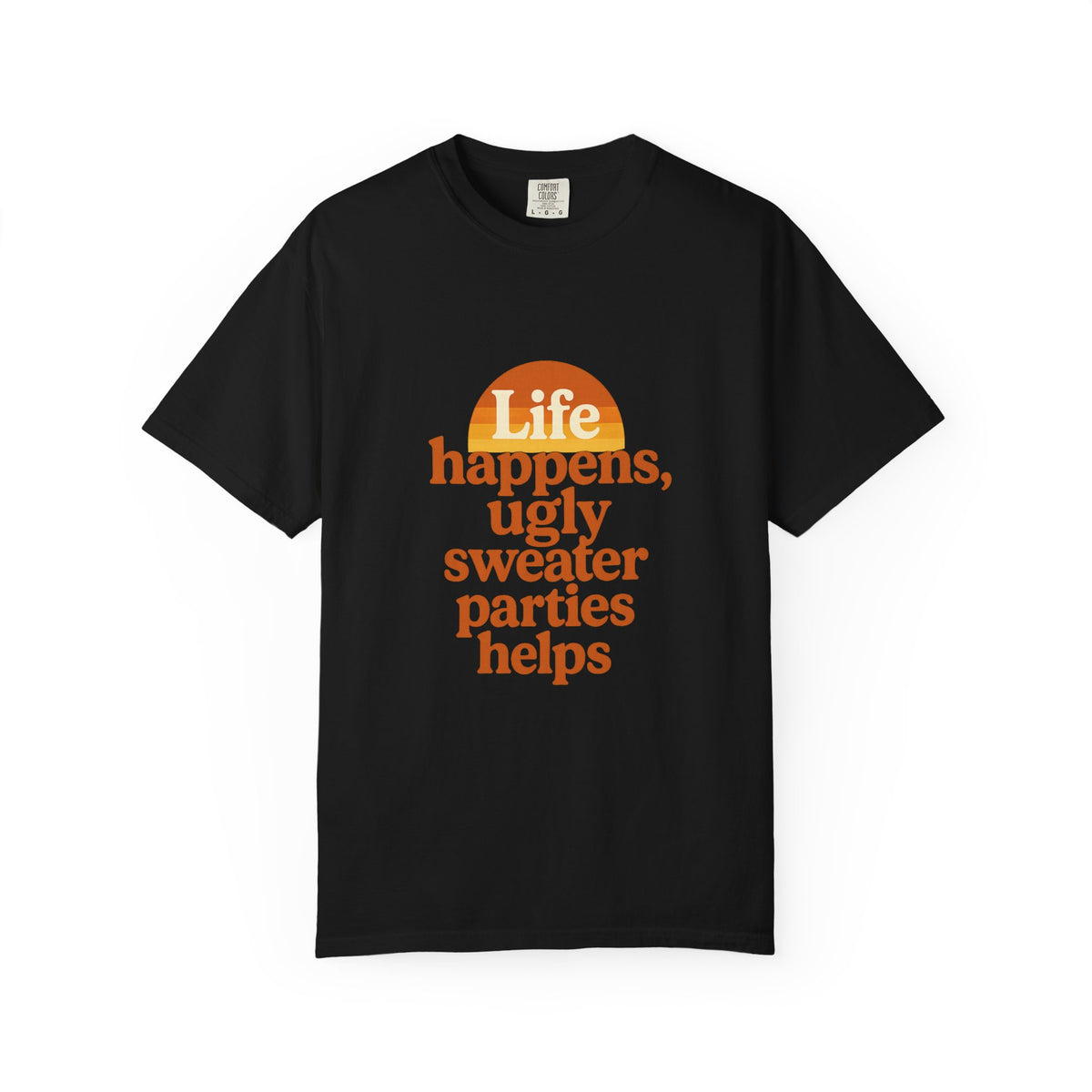 Life Happens Ugly Sweater Parties Helps T-Shirt - Trending Now - October 2026