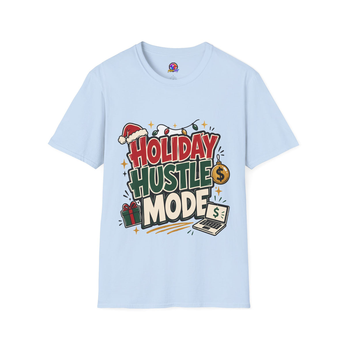 Holiday Hustle Mode T-Shirt — Funny Christmas Graphic Tee