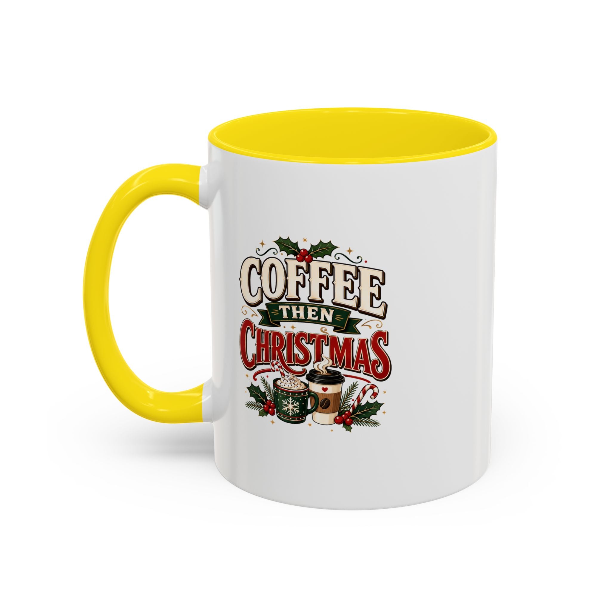 Coffee Mug - "Coffee Then Christmas" Holiday Accent Ceramic Mug