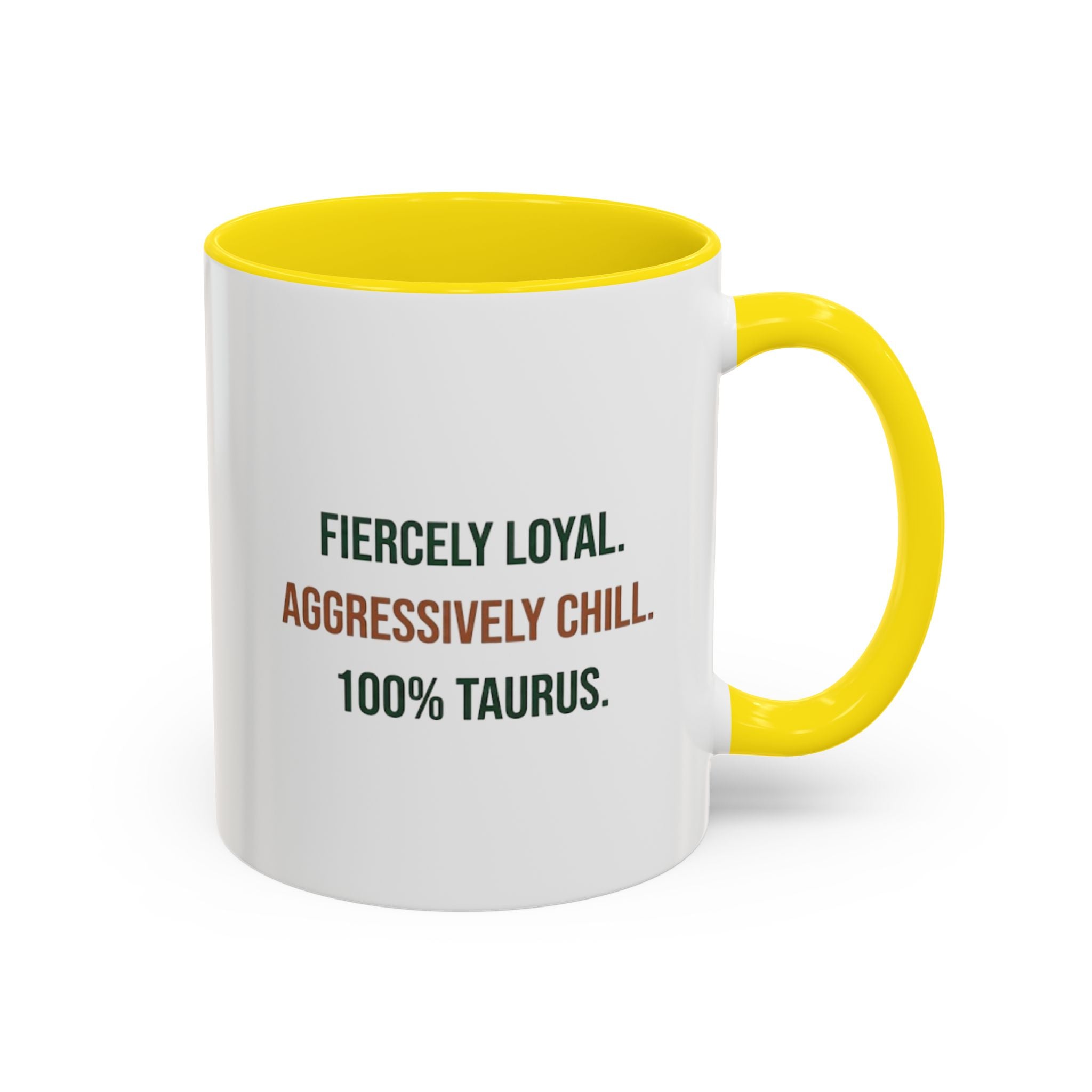 Taurus Coffee Mug — "Fiercely Loyal. Aggressively Chill." Accent Ceramic Mug (11/15oz)