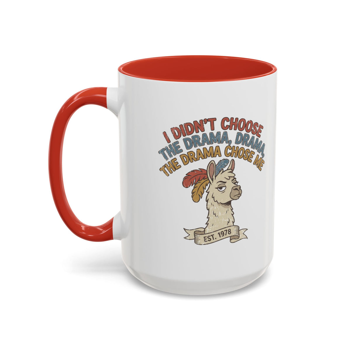 Funny And Witty "The Drama Chose Me" Accent Coffee Mug (11, 15oz)