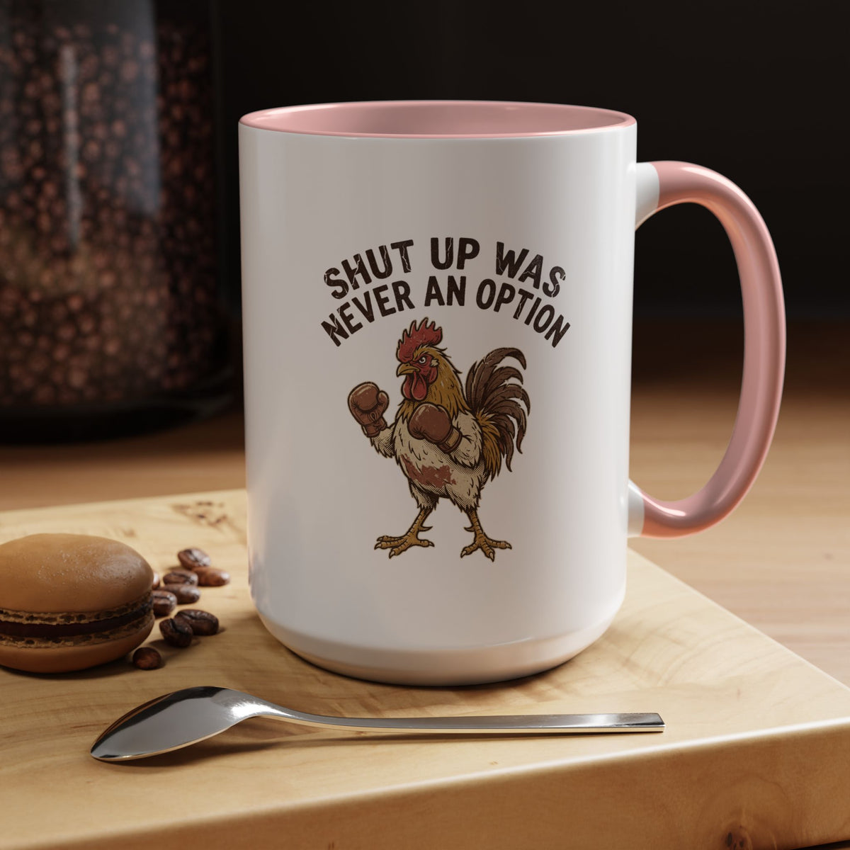 "Shut Up Was Never An Option" Funny And Witty Accent Coffee Mug (11, 15oz)