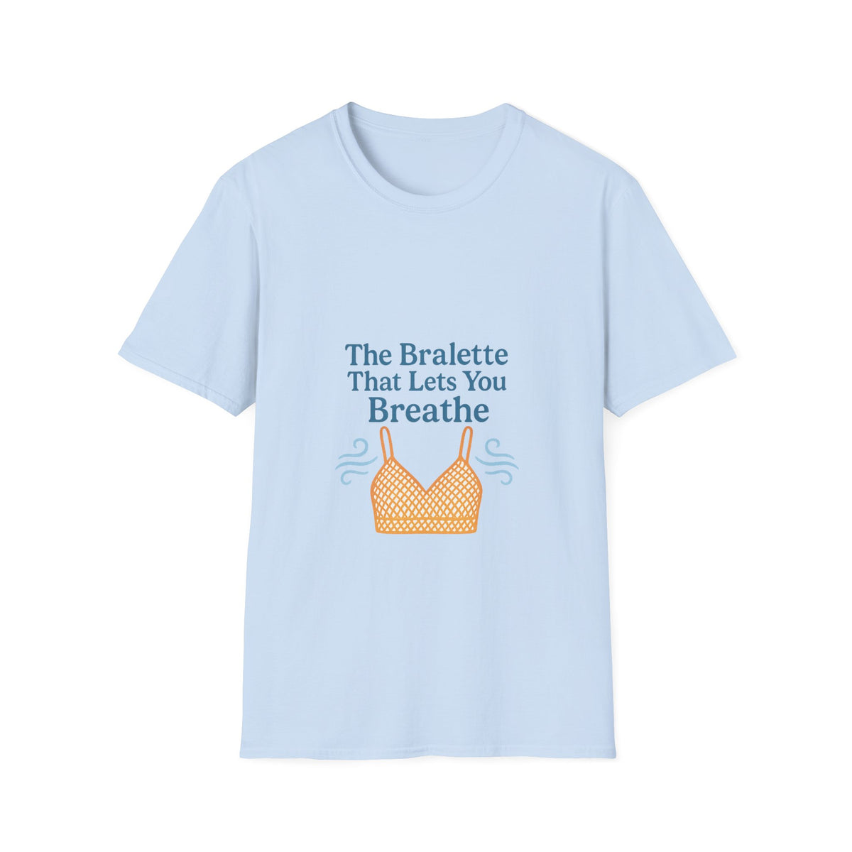 T-Shirt — "The Bralette That Lets You Breathe" Graphic Tee - Trending Now - October 2026