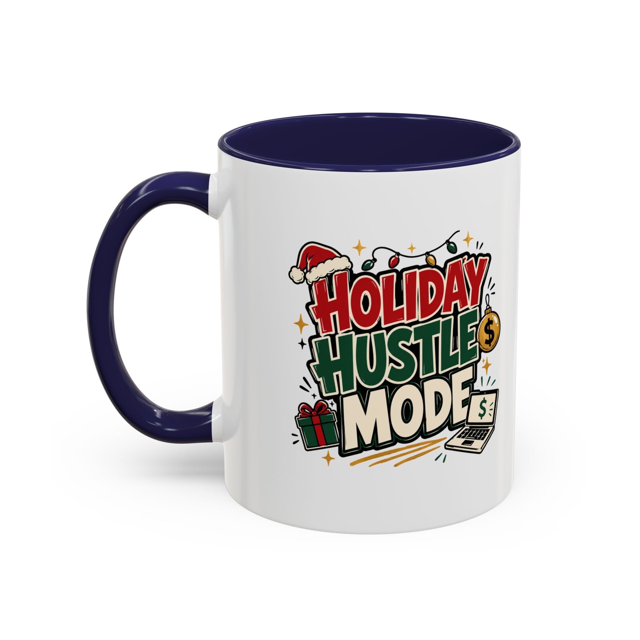 Modern Day Christmas Holiday Hustle Mode Coffee Mug — Festive Christmas Work Grind 11/15oz Accent Mug