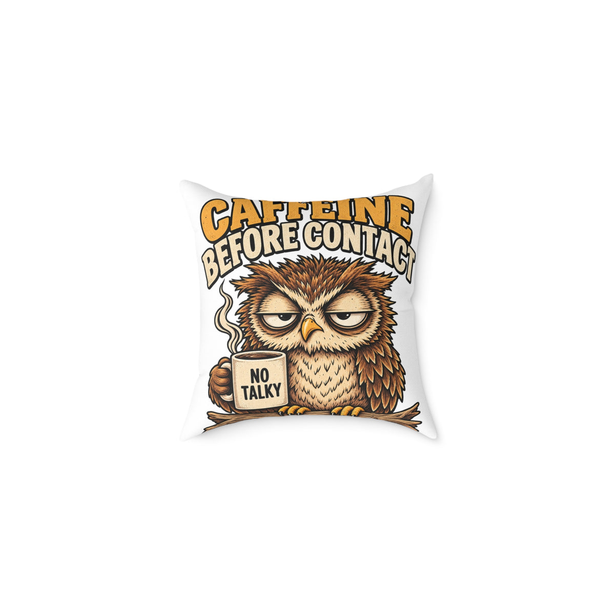 Caffeine Before Contact Owl Pillow — Funny Coffee Mug Graphic Throw Pillow