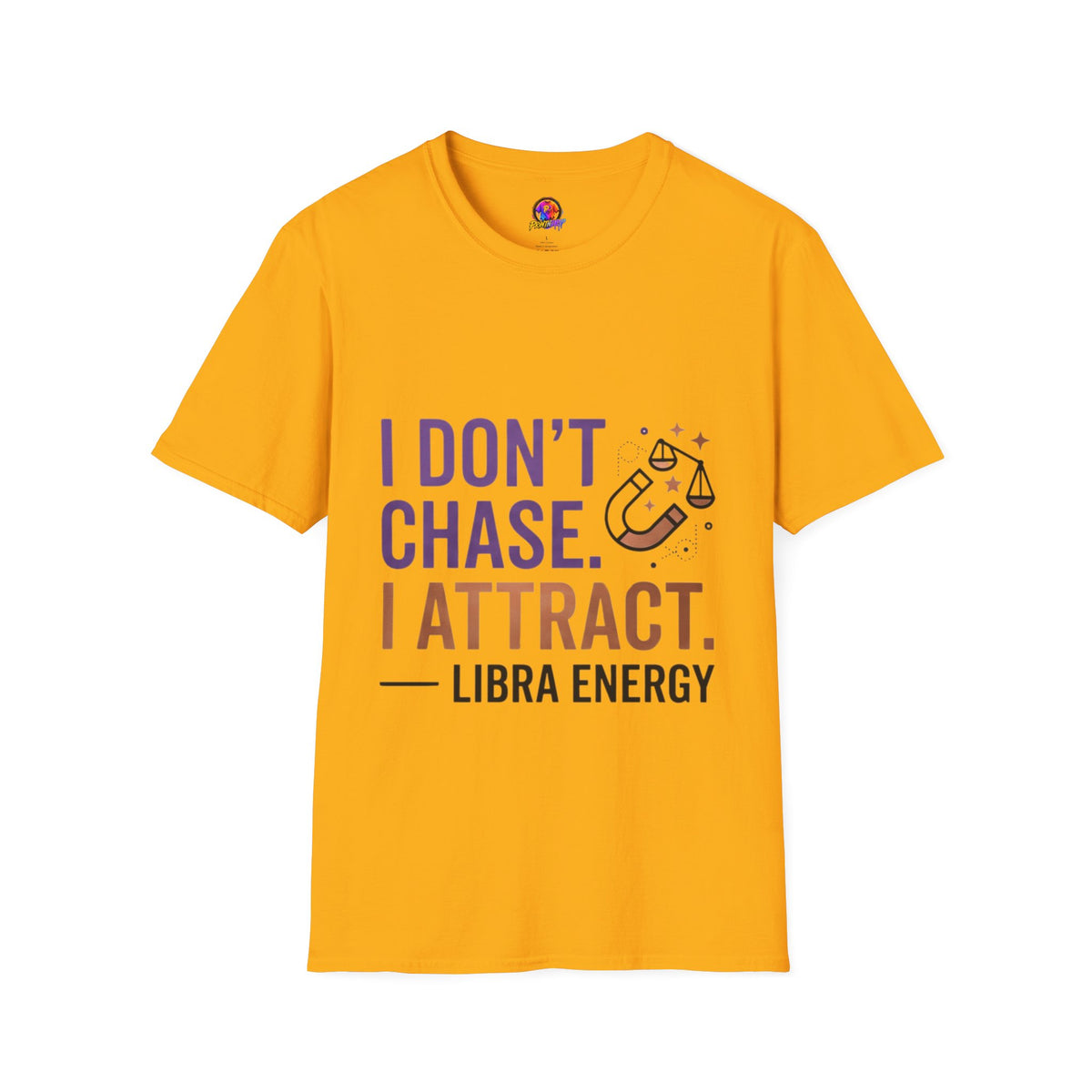 Libra Energy T-Shirt – "I Don't Chase. I Attract." Astrology Tee