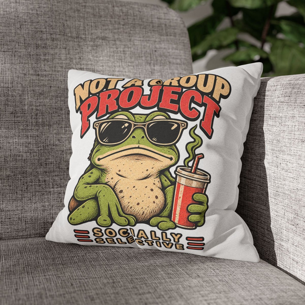 Square Pillowcase — "Not a Group Project" Funny Frog, Socially Selective Decorative Pillow Cover