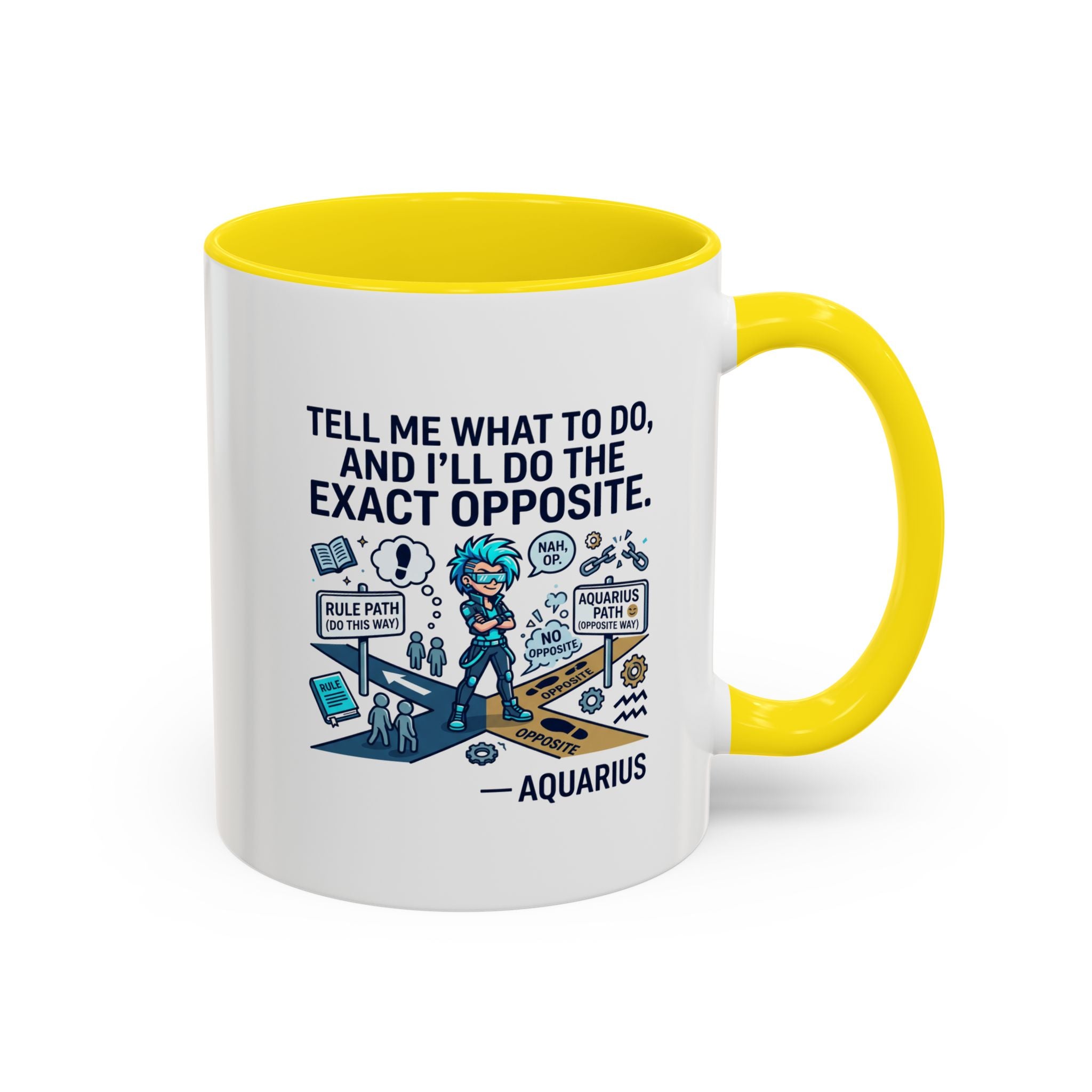 Aquarius Coffee Mug — "Tell Me What To Do and I’ll Do the Exact Opposite" Astrology Gift