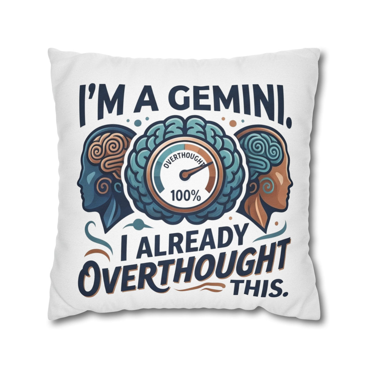 Gemini Zodiac Pillowcase — “I’m a Gemini, I Already Overthought This” Decorative Throw Pillowcase