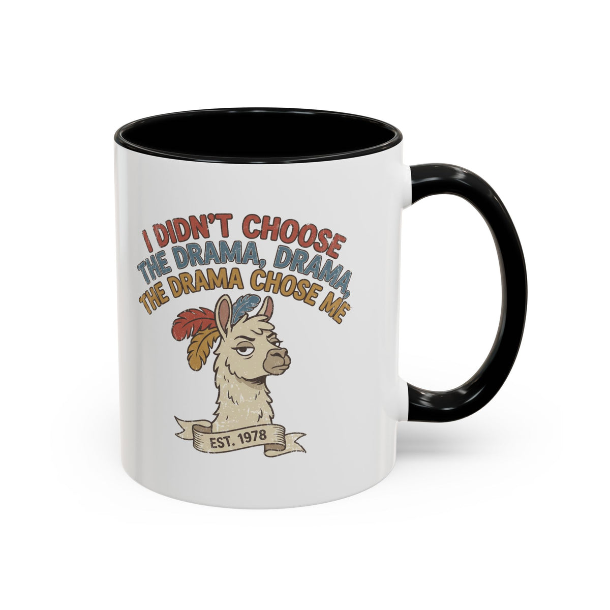 Funny And Witty "The Drama Chose Me" Accent Coffee Mug (11, 15oz)