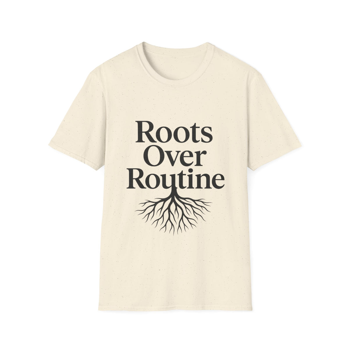 Roots Over Routine T-Shirt- Trending Now - September 2026