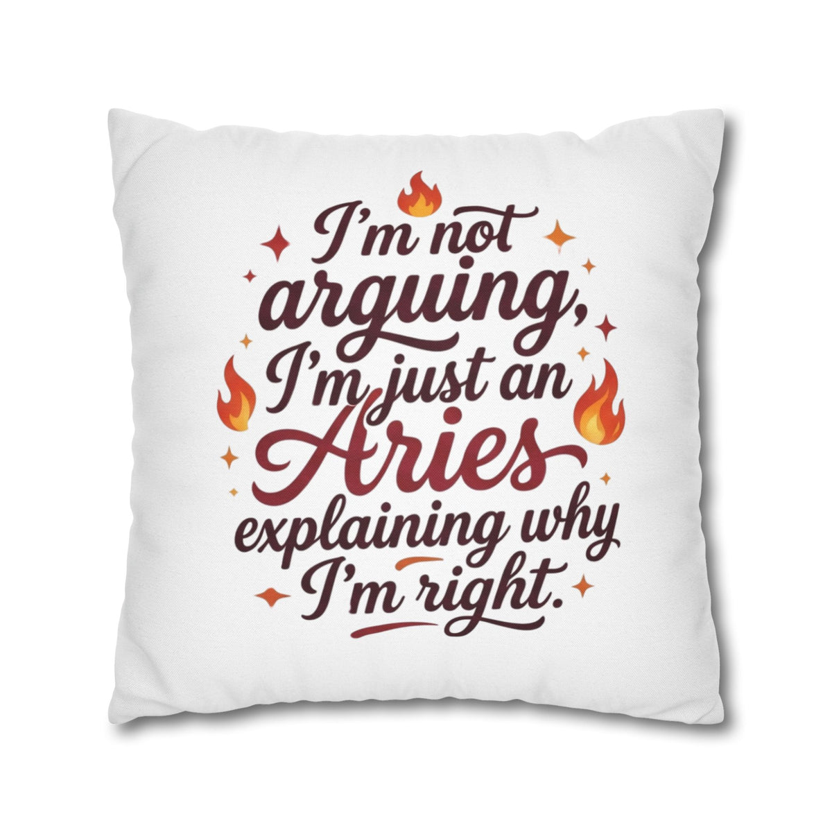 Aries Pillowcase I'm Not Arguing I'm Just an Aries Pillow — Zodiac Astrology Decorative Throw Pillowcase