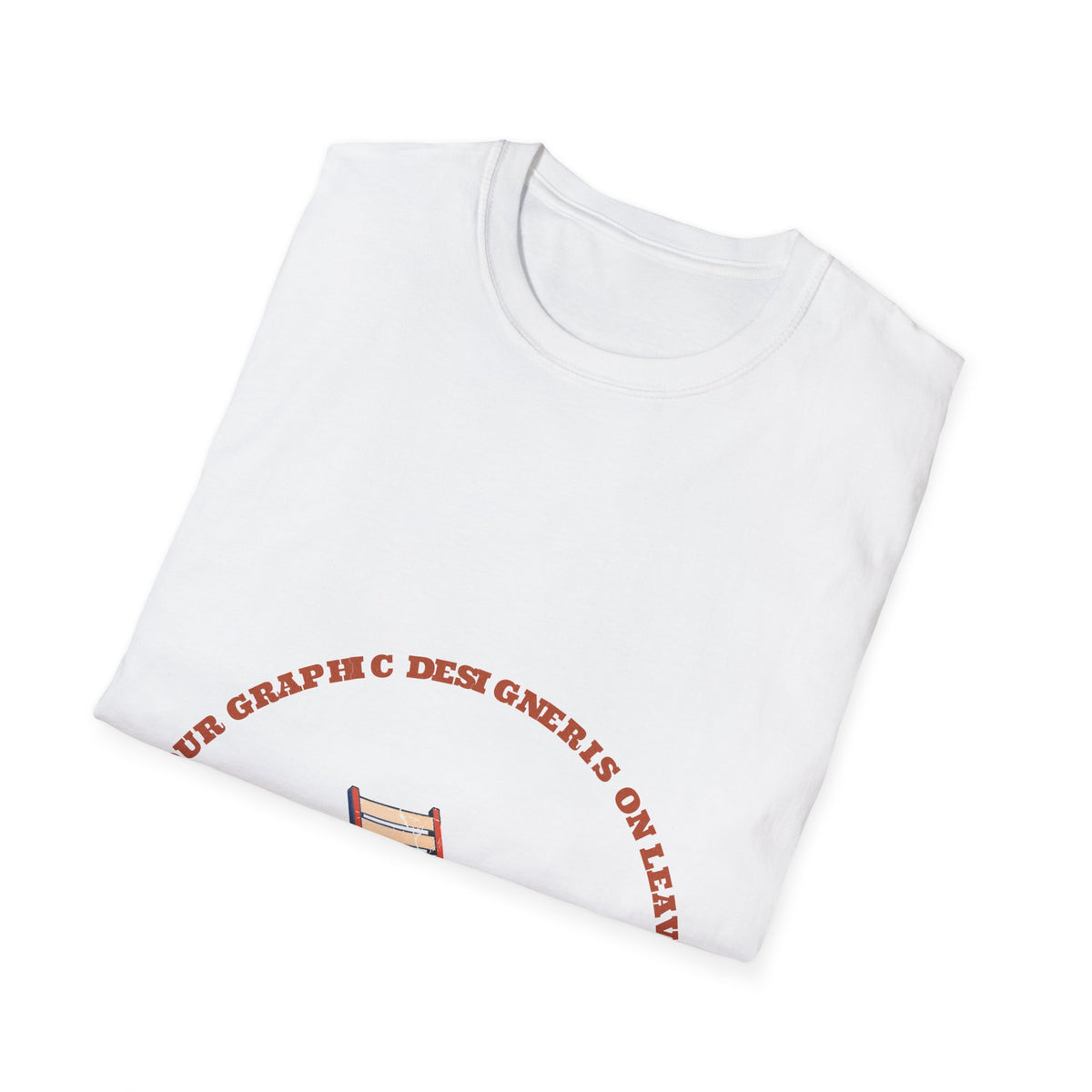 "Our Graphic Designer Is On Leave" Funny Metahumor Tee - Ironic Artist Sarcastic White T-Shirt - Trending Now - September 2026