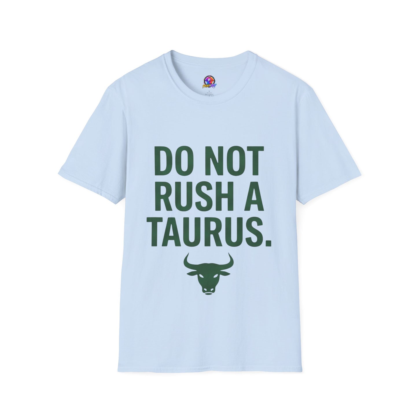 Do Not Rush a Taurus T‑Shirt — Funny Zodiac Astrology Tee