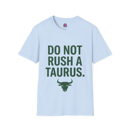 Do Not Rush a Taurus T‑Shirt — Funny Zodiac Astrology Tee
