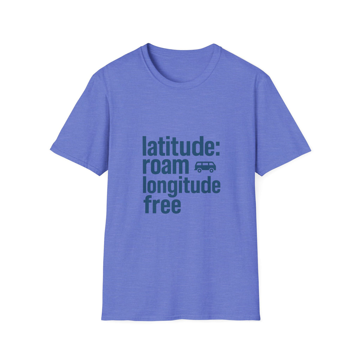 Latitude: roam longtitude free T-Shirt - Trending Now - August 2026