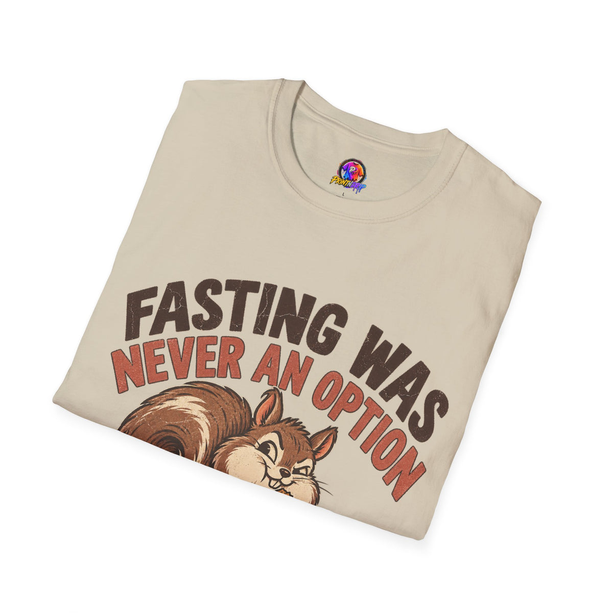 Fasting Was Never an Option T-Shirt — Funny Squirrel Eating Snacks Tee
