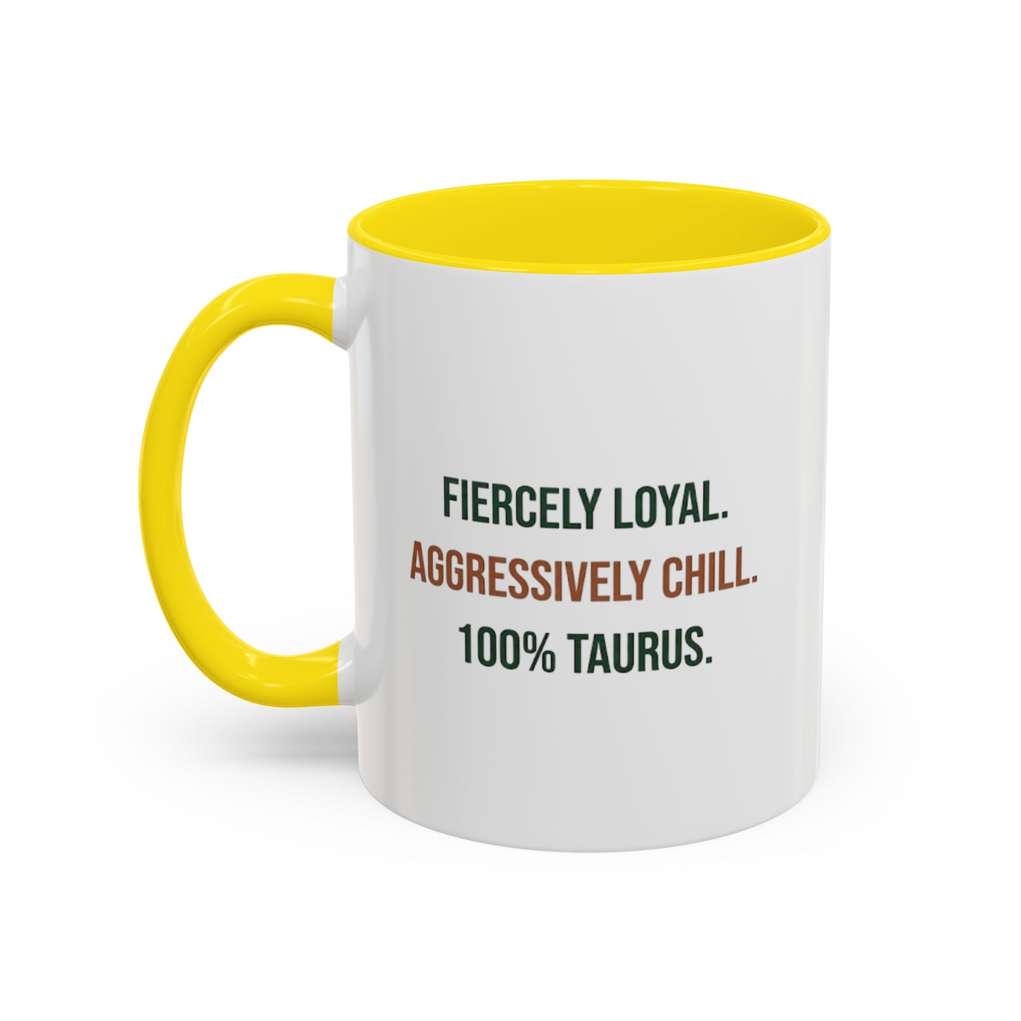 Taurus Coffee Mug — "Fiercely Loyal. Aggressively Chill." Accent Ceramic Mug (11/15oz)