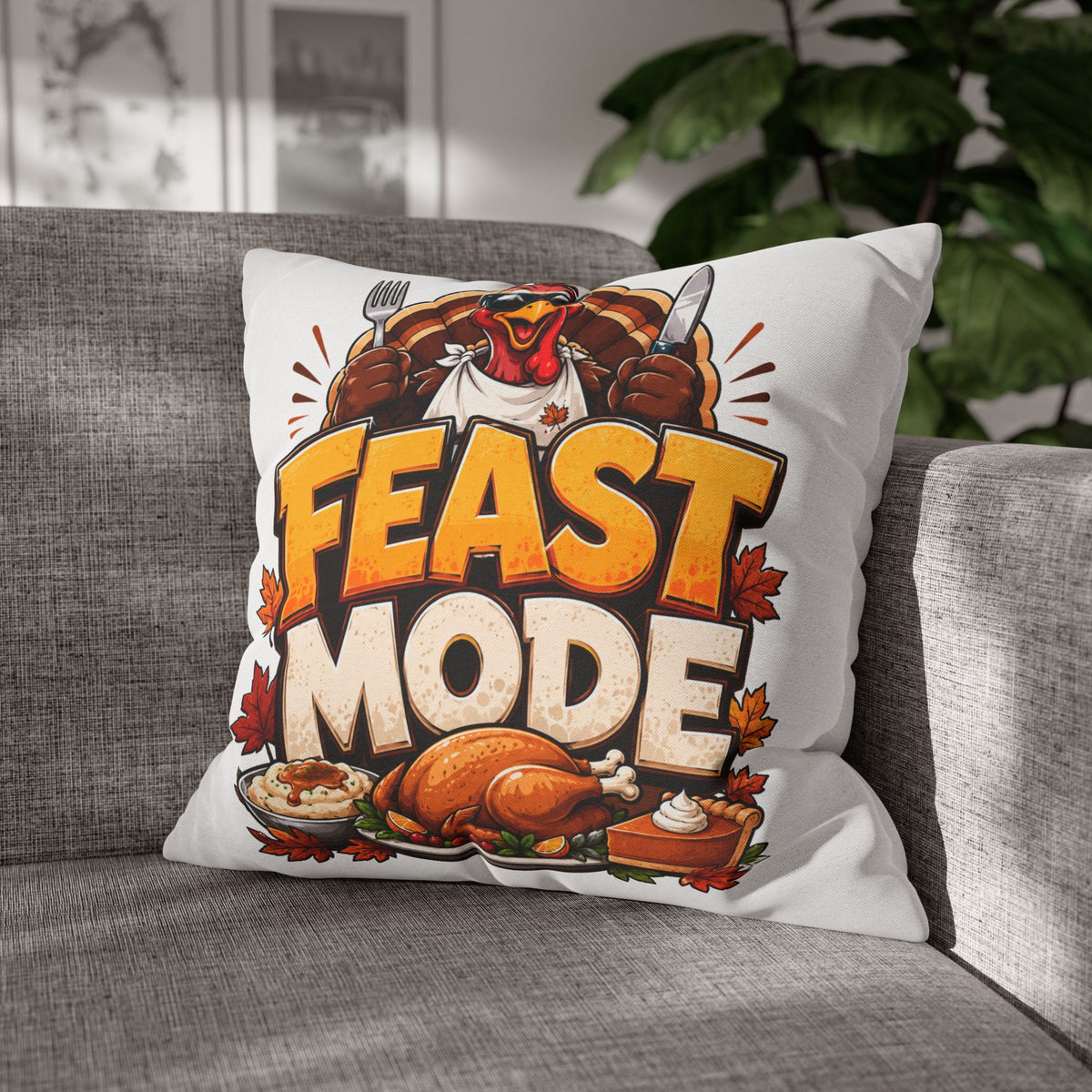 Feast Mode Thanksgiving Pillowcase — Turkey Dinner Decorative Throw Pillow Cover